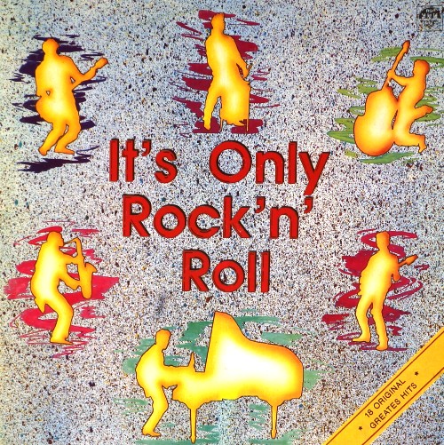 It s only rock n roll