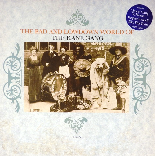 виниловая пластинка The Bad And Lowdown World Of The Kane Gang