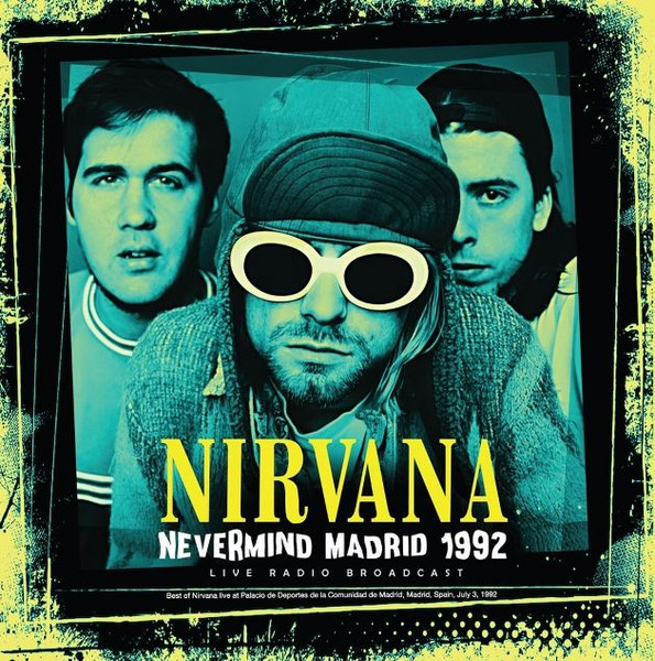 виниловая пластинка Nevermind Madrid 1992. Best of Nirvana Live at Palacio de Deportes de la Comunidad de Madrid, Madrid, Spain, July 3, 1992 (Live Radio Broadcast)