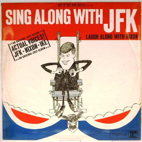 виниловая пластинка Sing Along With JFK (Laugh Along With Nixon)