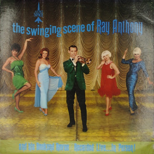 виниловая пластинка The Swinging Scene Of Ray Anthony