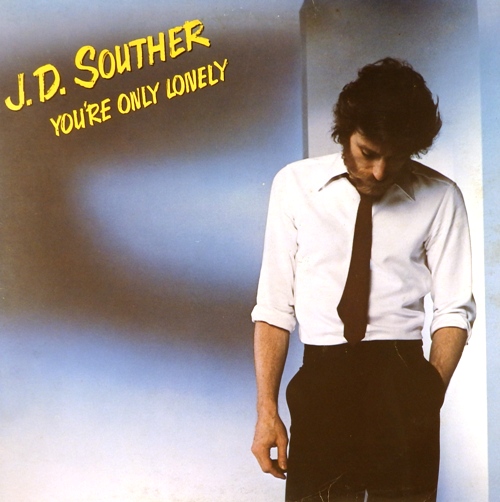 виниловая пластинка J. D. Souther - You're Only Lonely виниловая пластинка You're Only Lonely