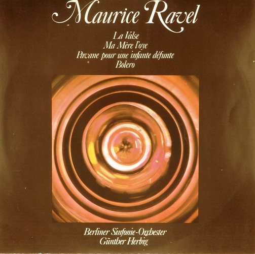 виниловая пластинка Maurice Ravel. La Valse / Ma Mère l'Oye / Pavane Pour Une Infante Défunte / Bolero