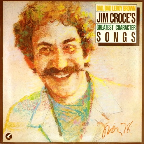 виниловая пластинка Bad, Bad Leroy Brown / Jim Croce's Greatest Character Songs